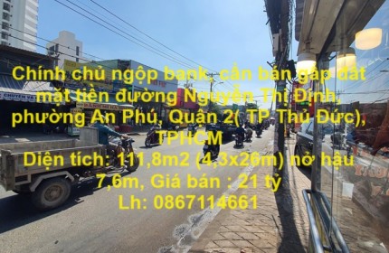 Chính chủ ngộp bank, cần bán gấp đất mặt tiền đường Nguyễn Thị Định, An Phú, Quận 2.